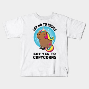 Say no to drugs say yes to capycorns Capybara Unicorn Kids T-Shirt